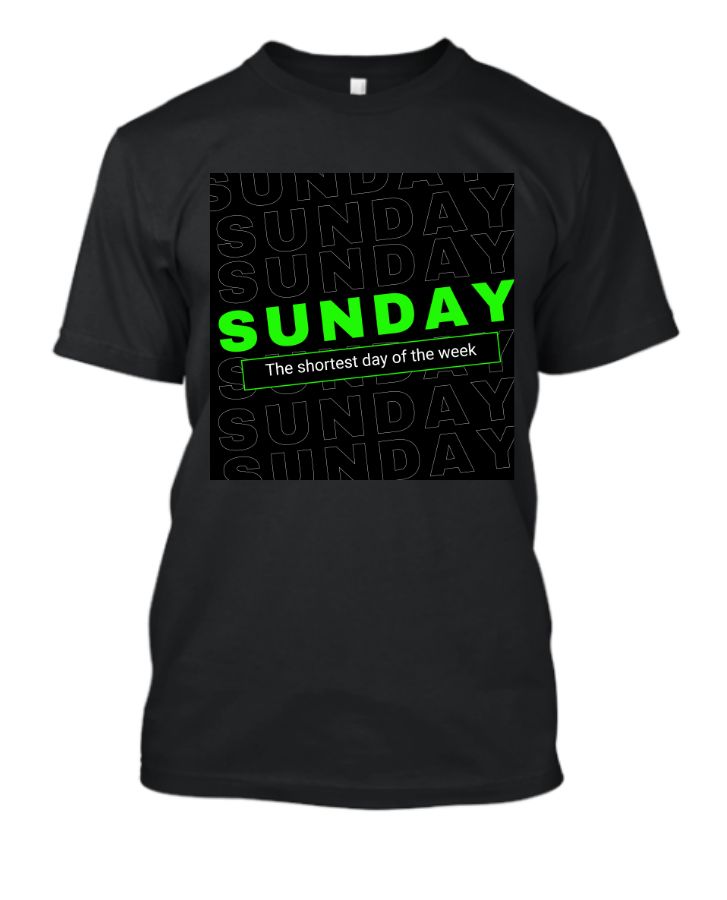 Its SUNDAY Tshirt  - Front