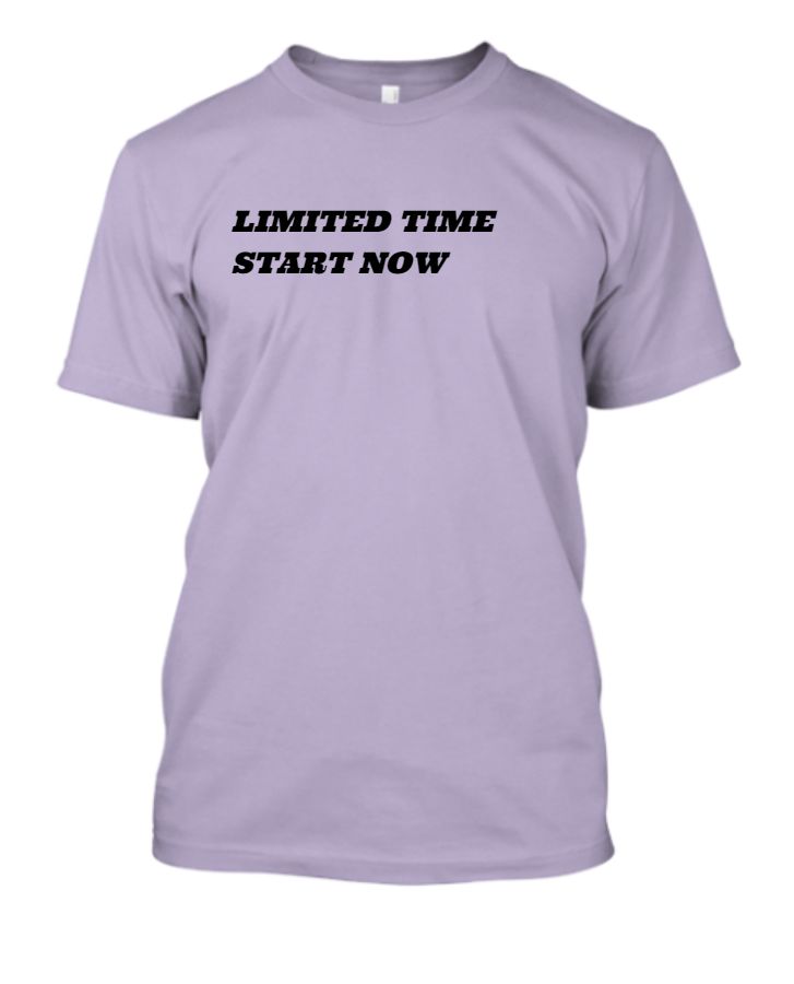 LIMITED TIME START NOW-T-SHIRT - Front