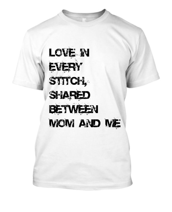 LOVE IN EVERY STITCH, SHARED BETWEEN MOM  AND ME - Front
