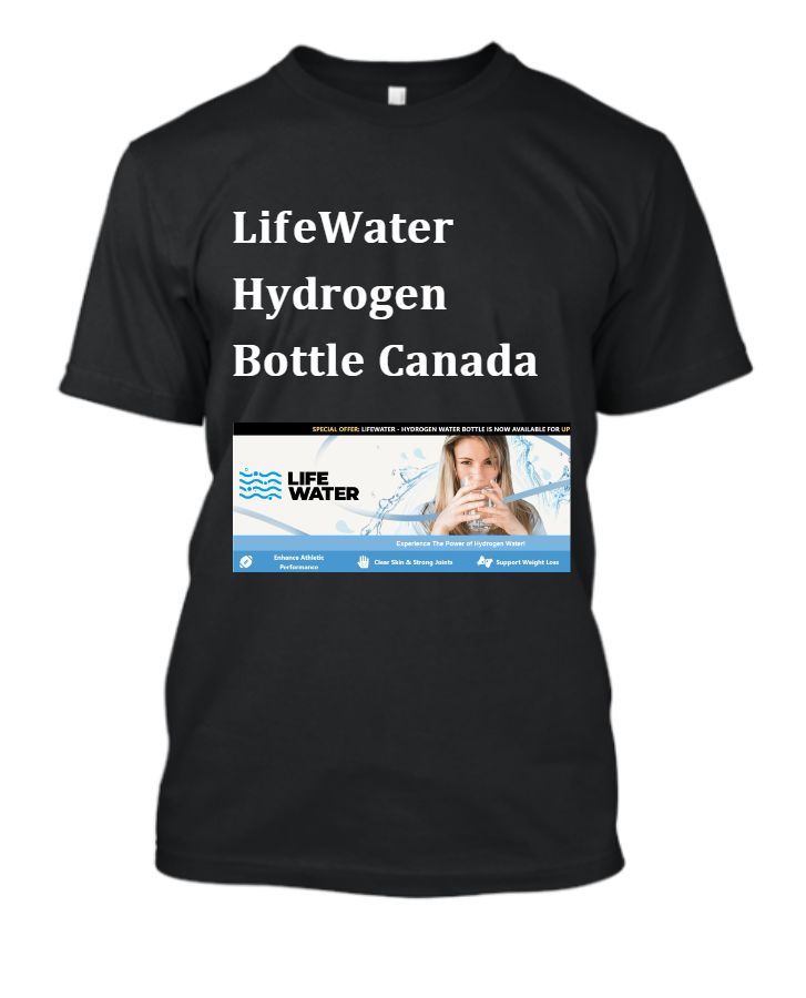 LifeWater Hydrogen Bottle Canada benefits of clean water in just minutes - Front