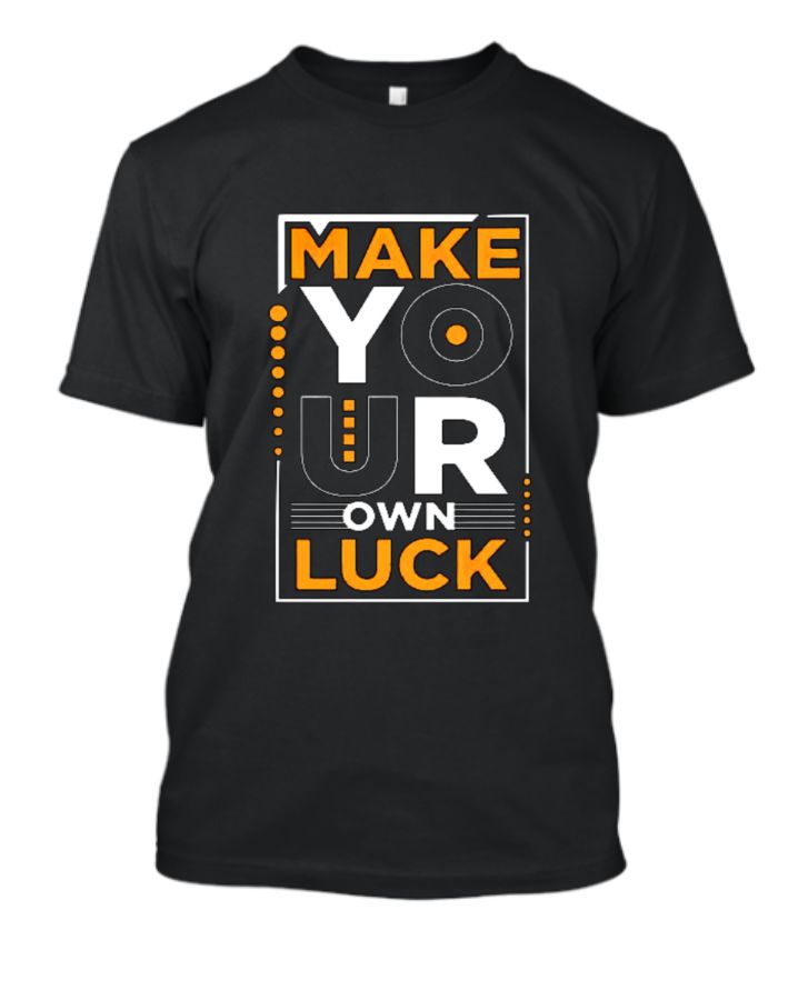 Make Your Own Luck Design T-Shirt | Half Sleeve T-Shirt - Front