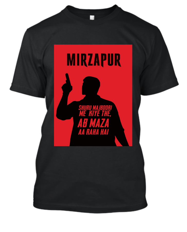 Mirzapur T-Shirt with dialogue of  guddu pandit (Mirzapur web series tshirt Pankaj Tripati and Ali fazl) - Front