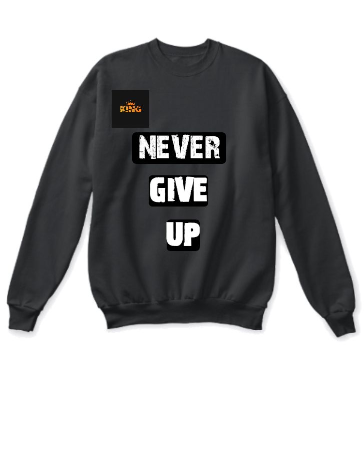 NEVER GIVE UP FULL SLEVES UNISEX TSHIRTS DESIGNABLE  - Front