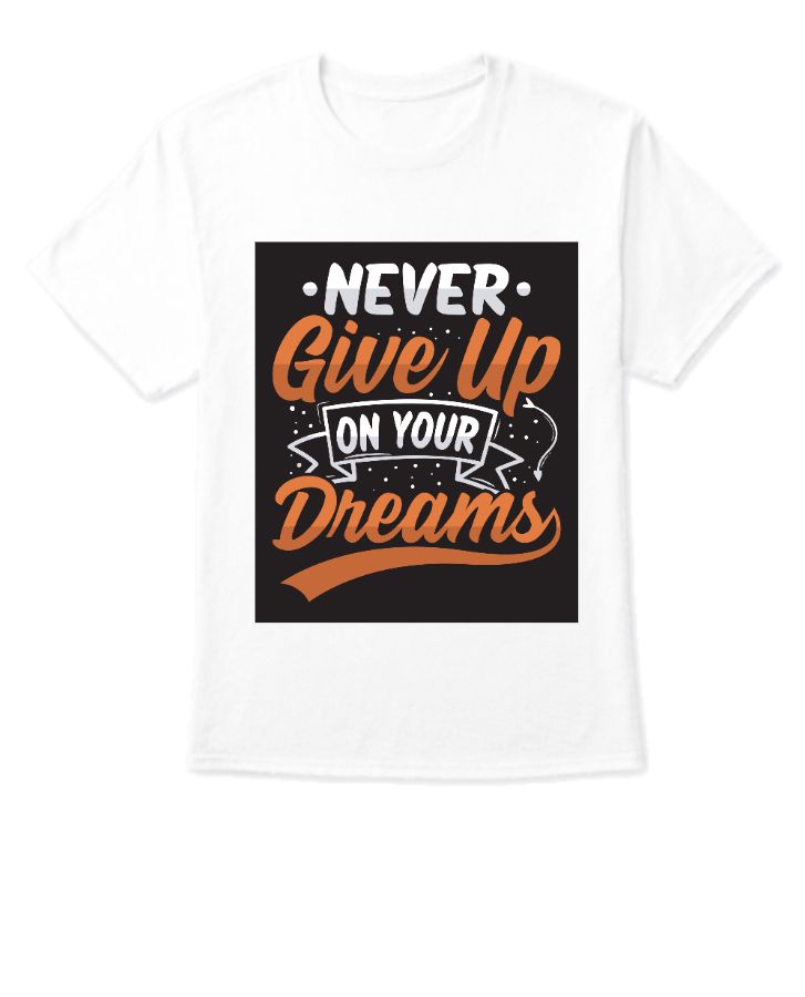 #NEVER GIVER UP ON YOUR DREAMES - Front