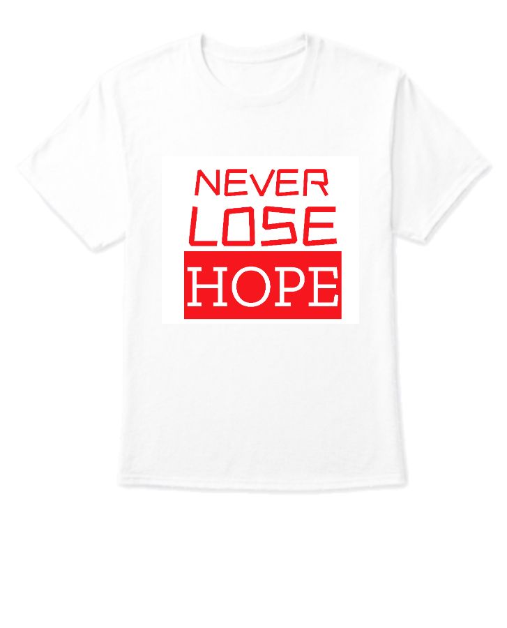 Never Lose Hope | Half Sleeve T-Shirt - Front