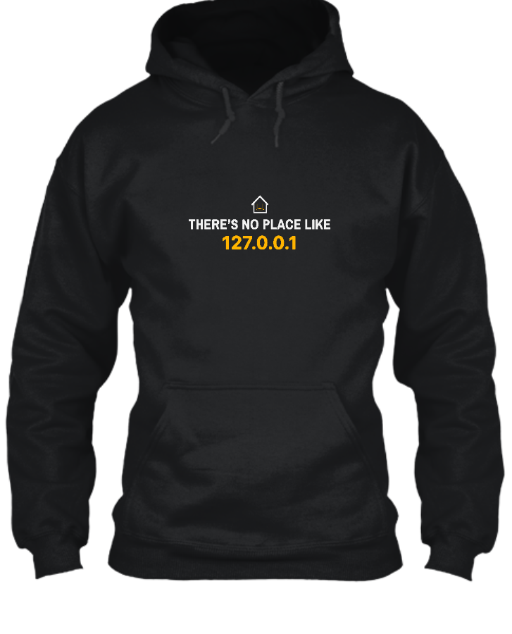 No place like 127.0.0.1 | Hoodie - Front