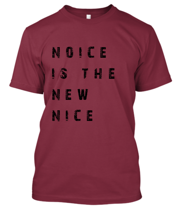 Noice is the new nice T-shirt - Front