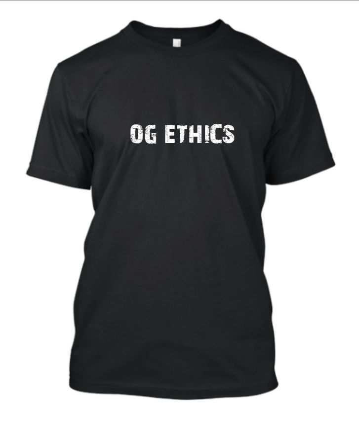 OG ETHICS BLACK SHIRT  - Front