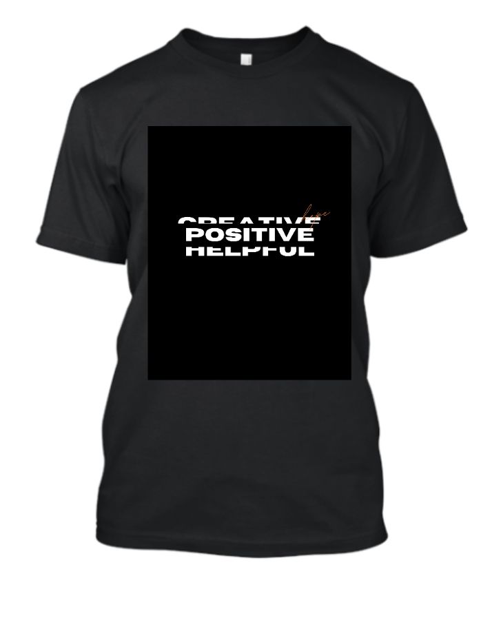 Positive Creative Helpful Tshirt - Front