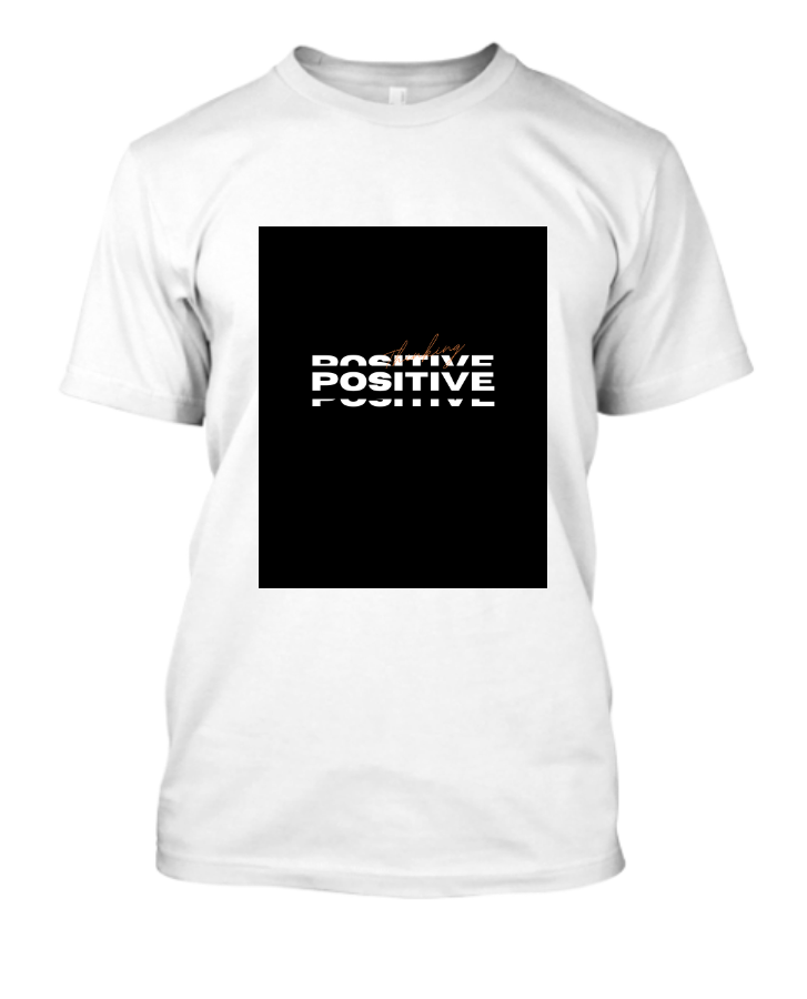Positive Thinking quote T-shirt  - Front