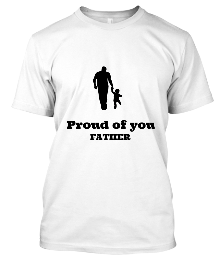 Proud of Father T-shirts | Half Sleeves T-shirts - Front