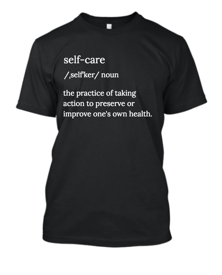 Self Care T-Shirt  - Front