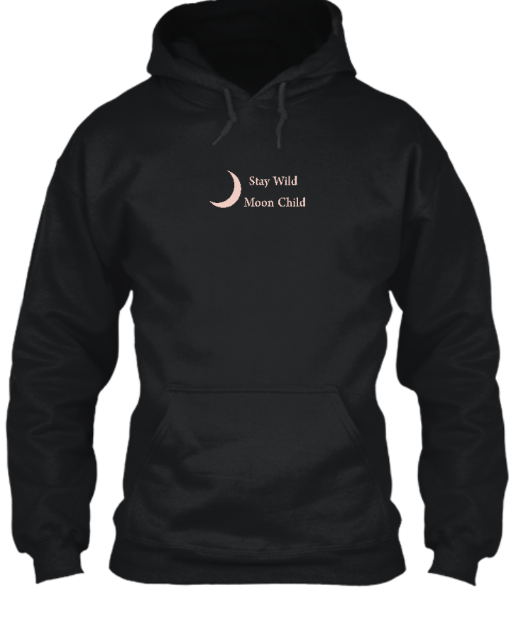 'Stay Wild, Moon Child' Hoodie - Front