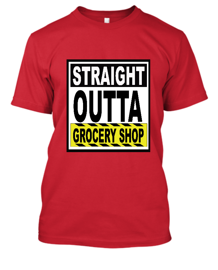 Straight Outta Grocery shop - Front