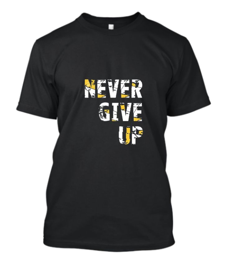 Never give up t-shirt - Front