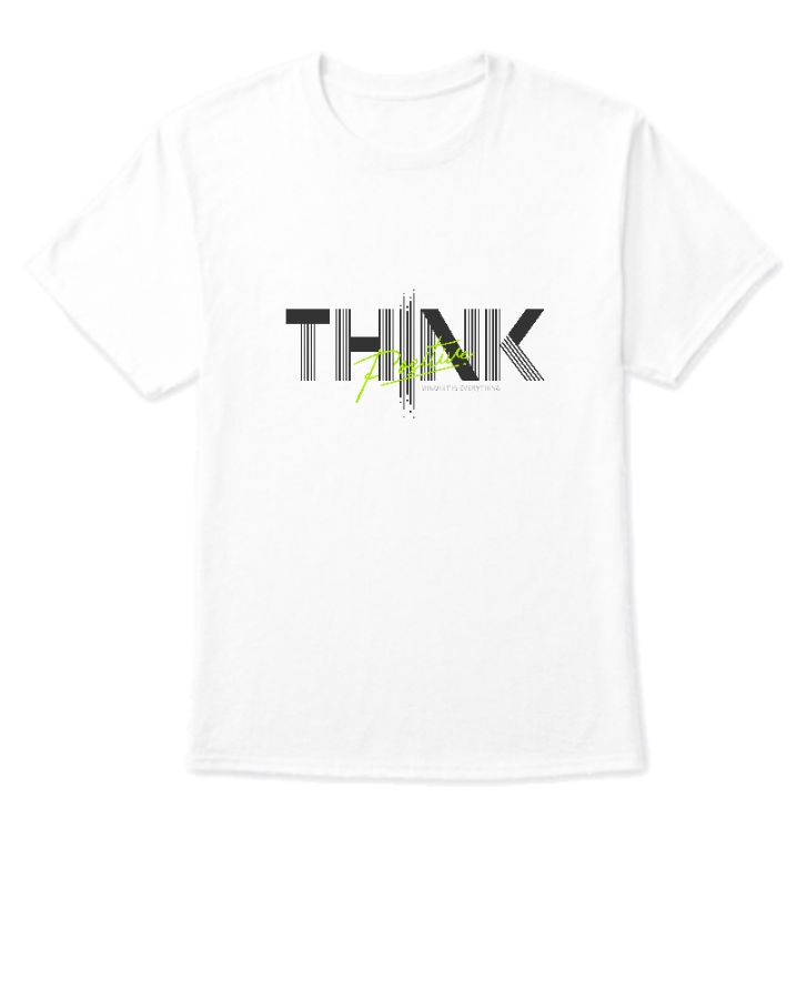 THINK POSITIVE | front and back print - Front