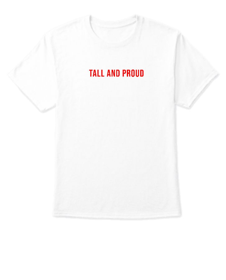 Tall and Proud - Front