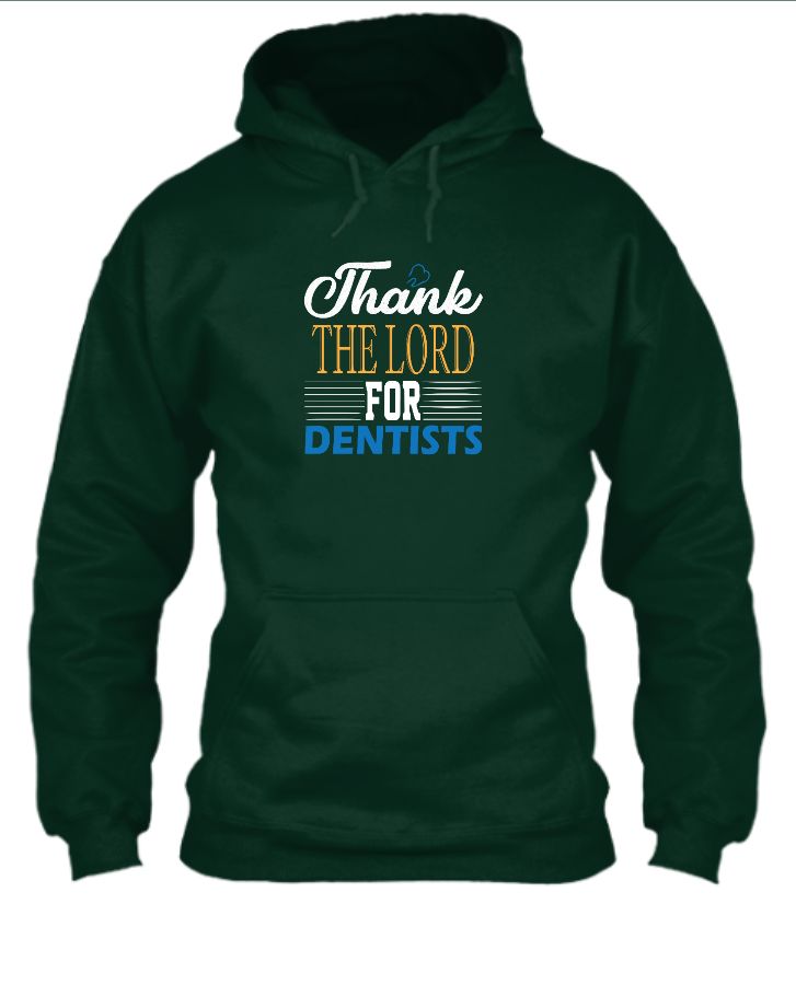 Thanks The Lord For Dentists Hoodie - Front
