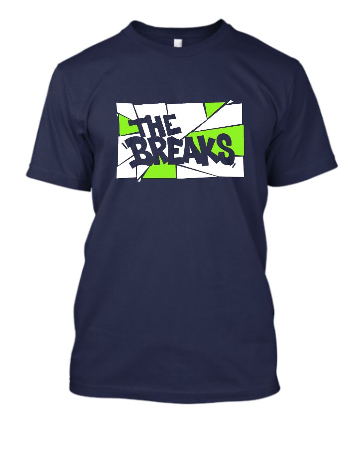 The Breaks I Unisex T-shirt   - Front