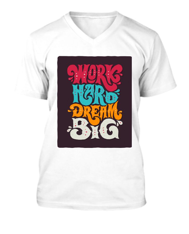 Vee Neck T-shirt | Work hard Motivation | New Design - Front