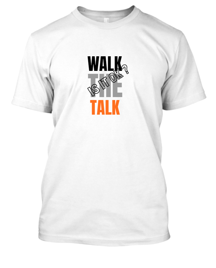 WALK THE TALK TSHIRT - Front