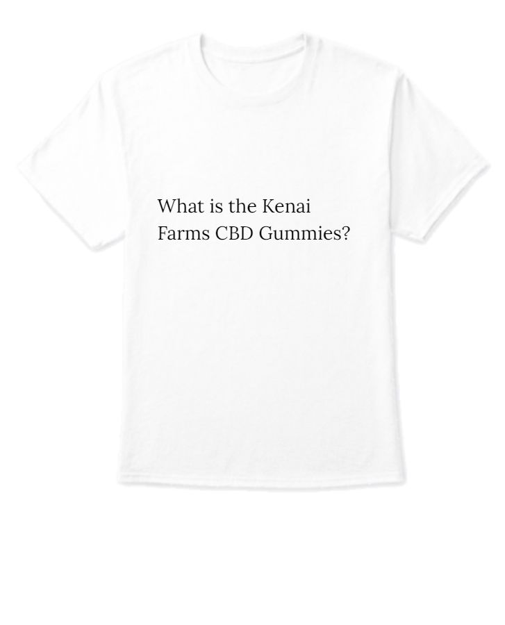 What is the Kenai Farms CBD Gummies? - Front