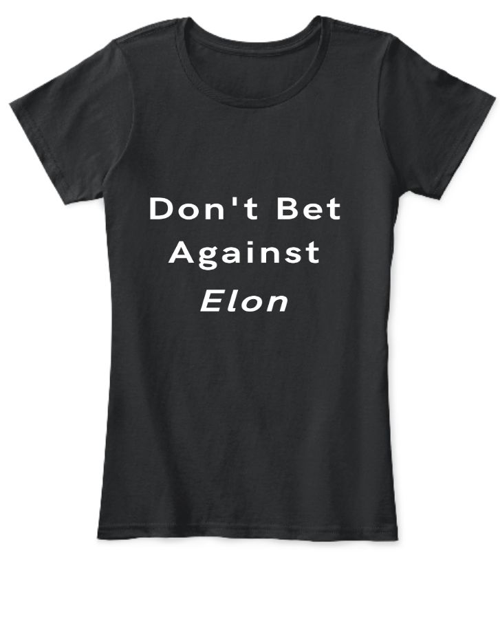 Women's Don't Bet Against Elon T - Front