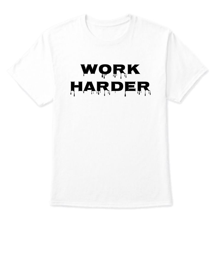 Work harder - TeeShopper