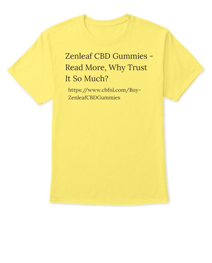 Zenleaf CBD Gummies - Read More,  Why Trust It So Much? - Front