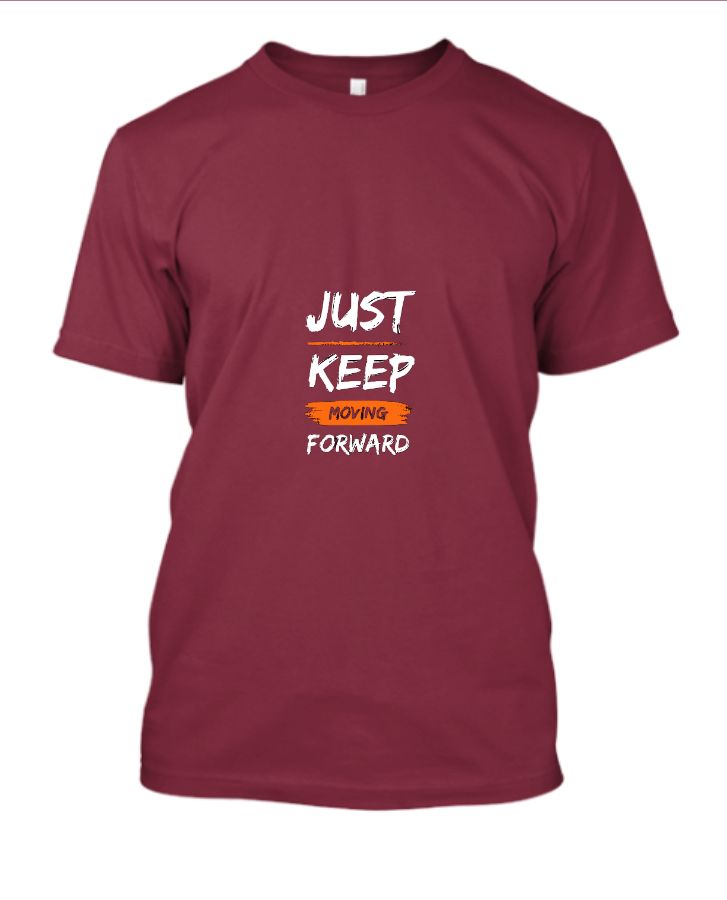 just keep moving forward  - Front