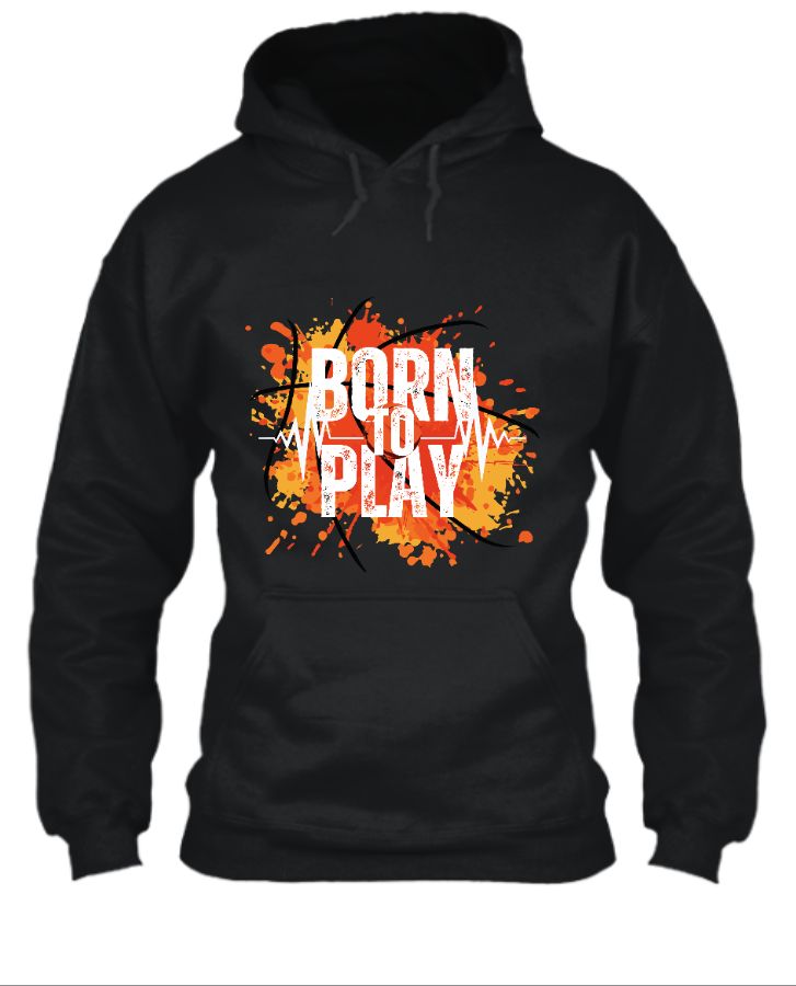 born to play hoodie best - Front