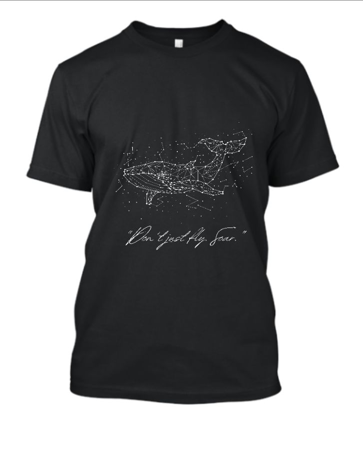 don't just fly, soar. t-shirt| whale lover - Front