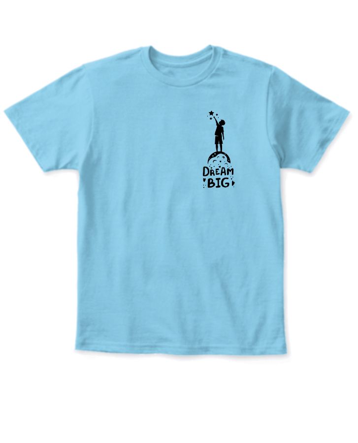 dream big t shirt for kid - Front