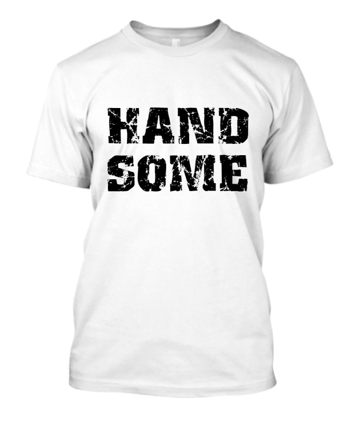 handsome t-shirt design - Front
