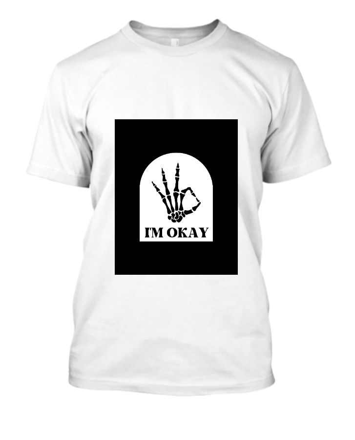 im okay t shirt - Front