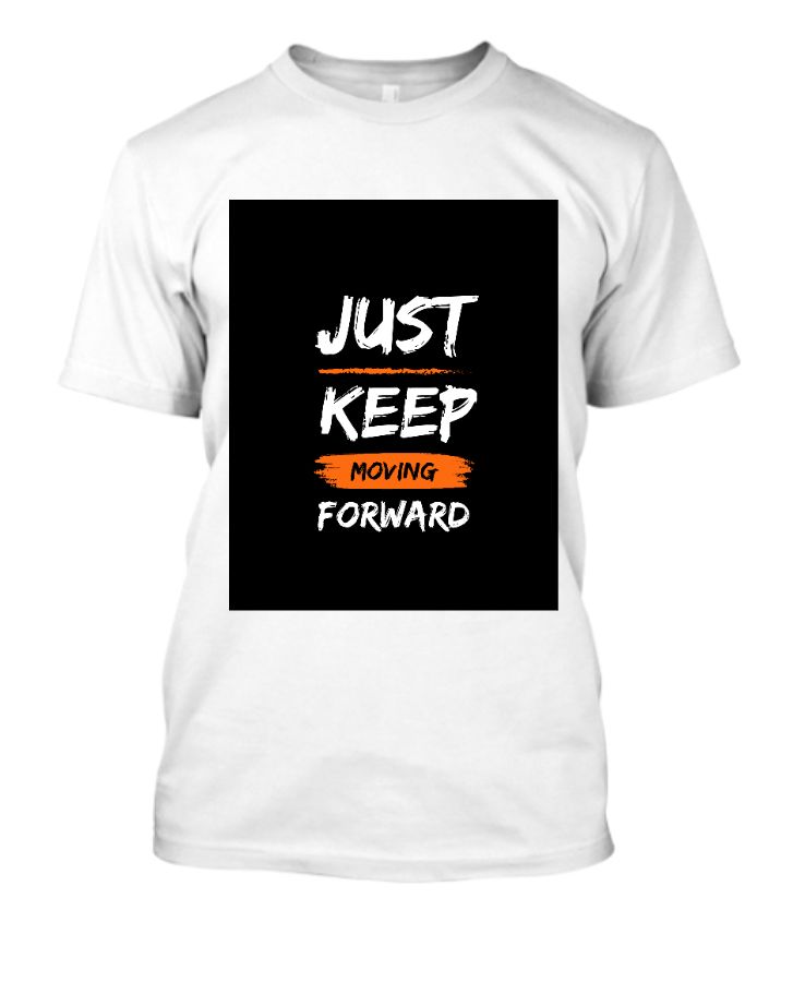 just keep moving forward printed t shirt - Front