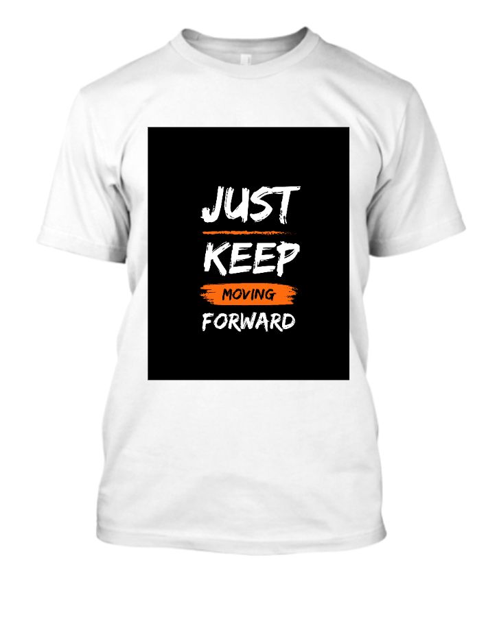 just keep moving Forword t-shirt - Front