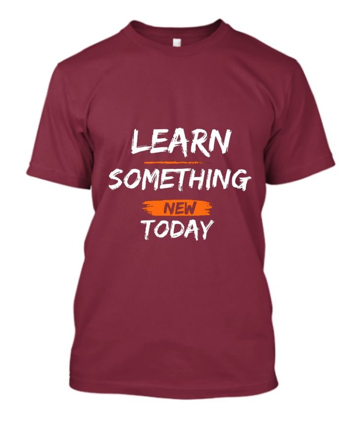 learn something new today t-shirt design - Front