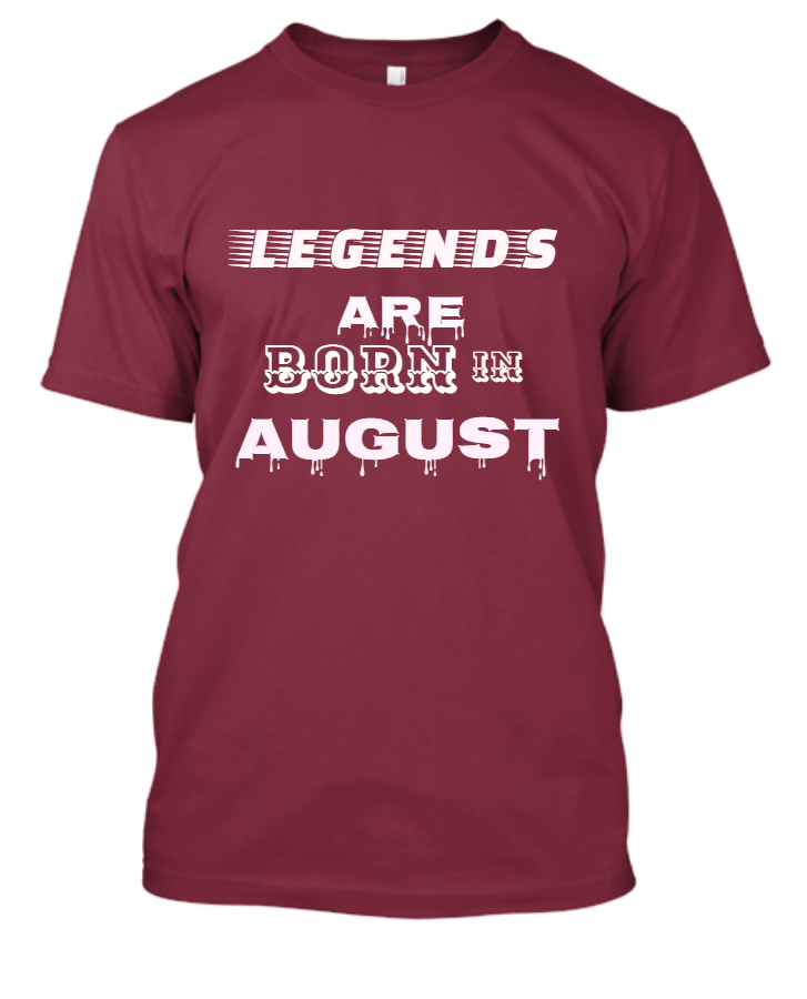 legends are born in august - Front