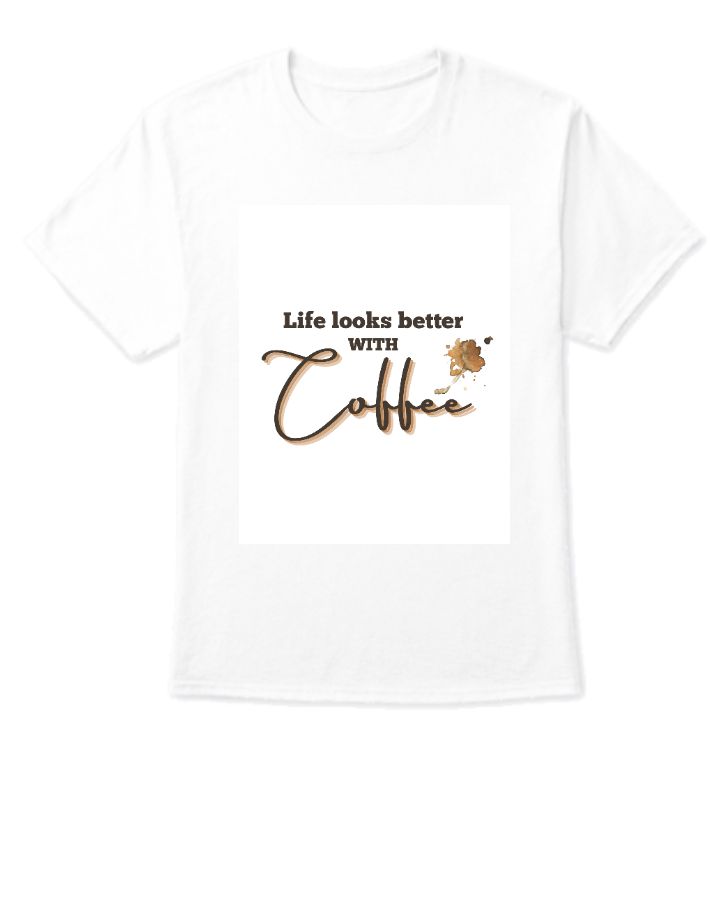 life looks better with coffee - Front