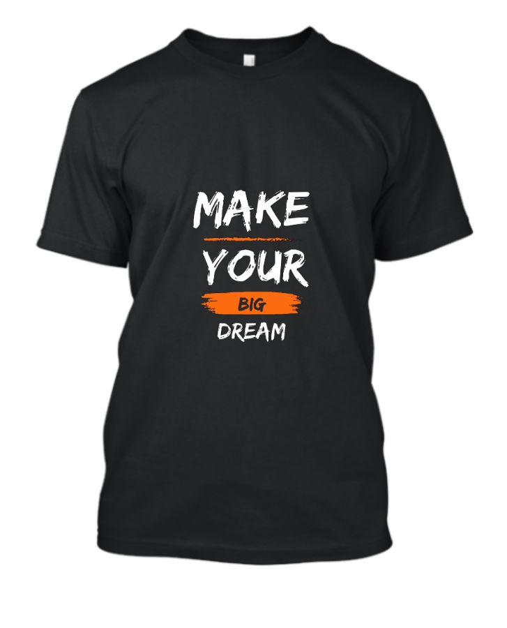 make your big dream | Half sleeve t-shirt - Front