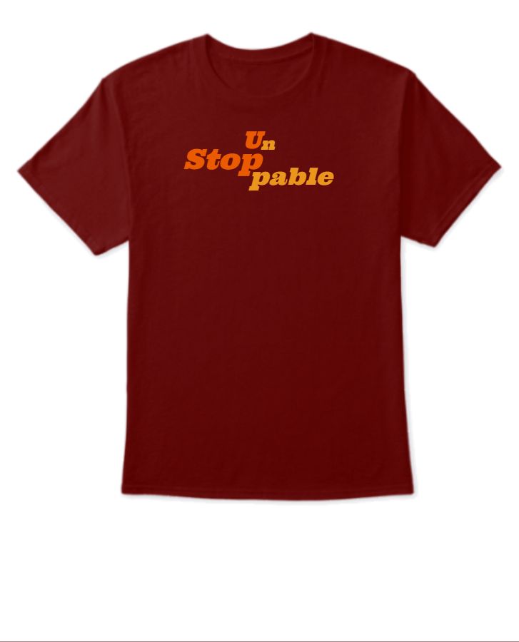 Maroon Unstoppable Women's  T-shirt  - Front