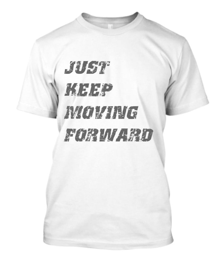 Just Keep Moving forward - Front