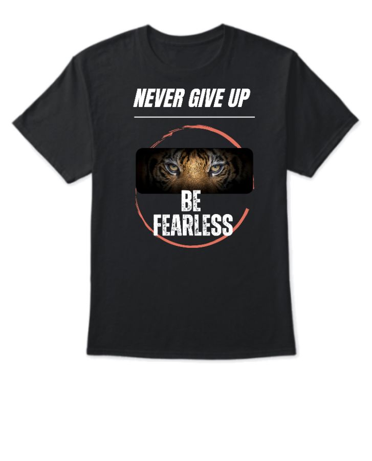 never give up be fearless - Front