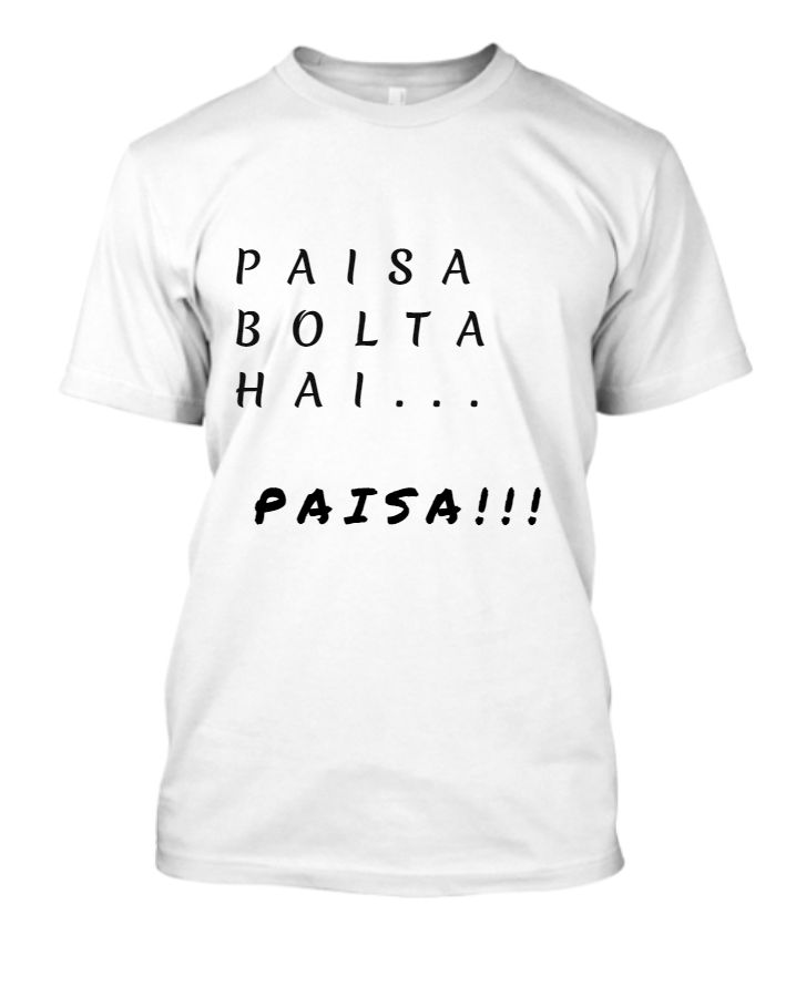 paisa money is everything , UNISEX t-shirt - Front