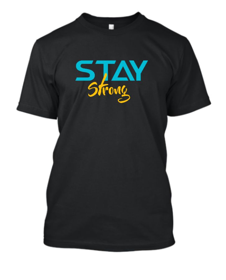 sTay Srtron t-shirt! - Front