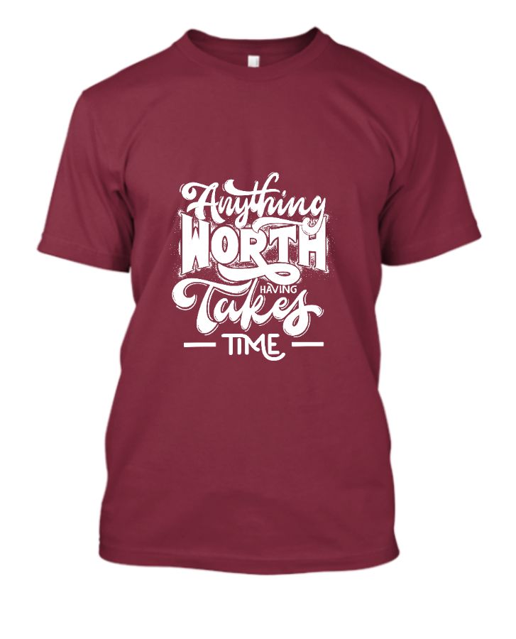 T-Shirt Design Timeless Wisdom: Anything Worth Having Takes Time - Front