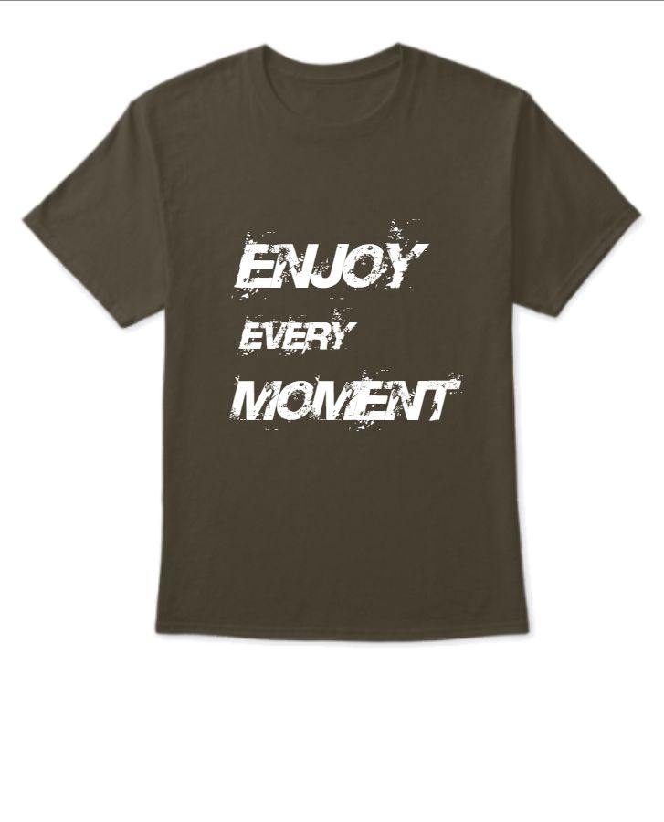 enjoy every moment - Front
