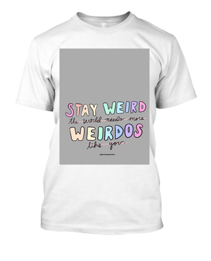 Stay weird - Front