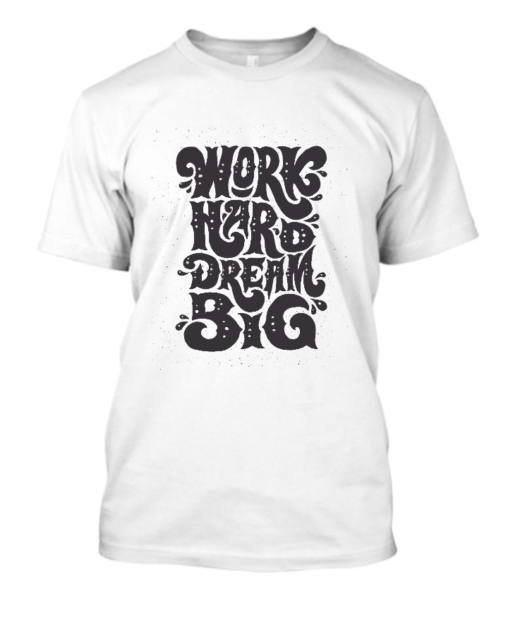 work hard dream big t shirt design - Front